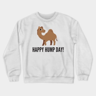 Happy Hump Day Dark Humor Adulting is Hard for Little Camel Funny Employee Motivational Quote Crewneck Sweatshirt